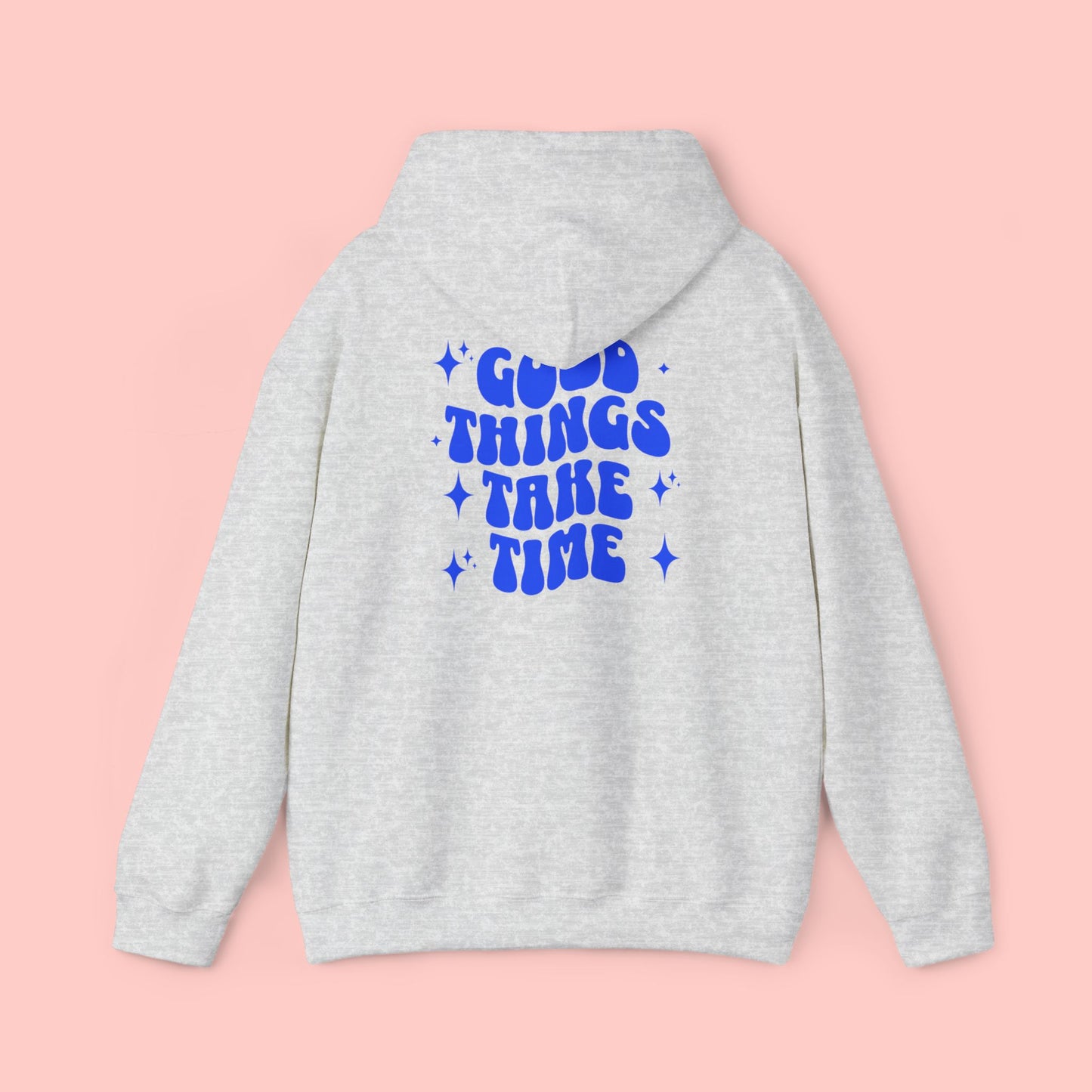 Good Things Take Time Hoodie