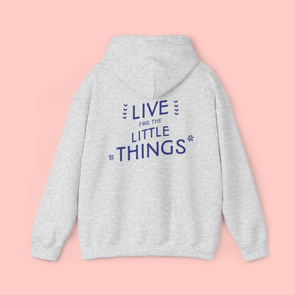 Live For The Little Things Hoodie
