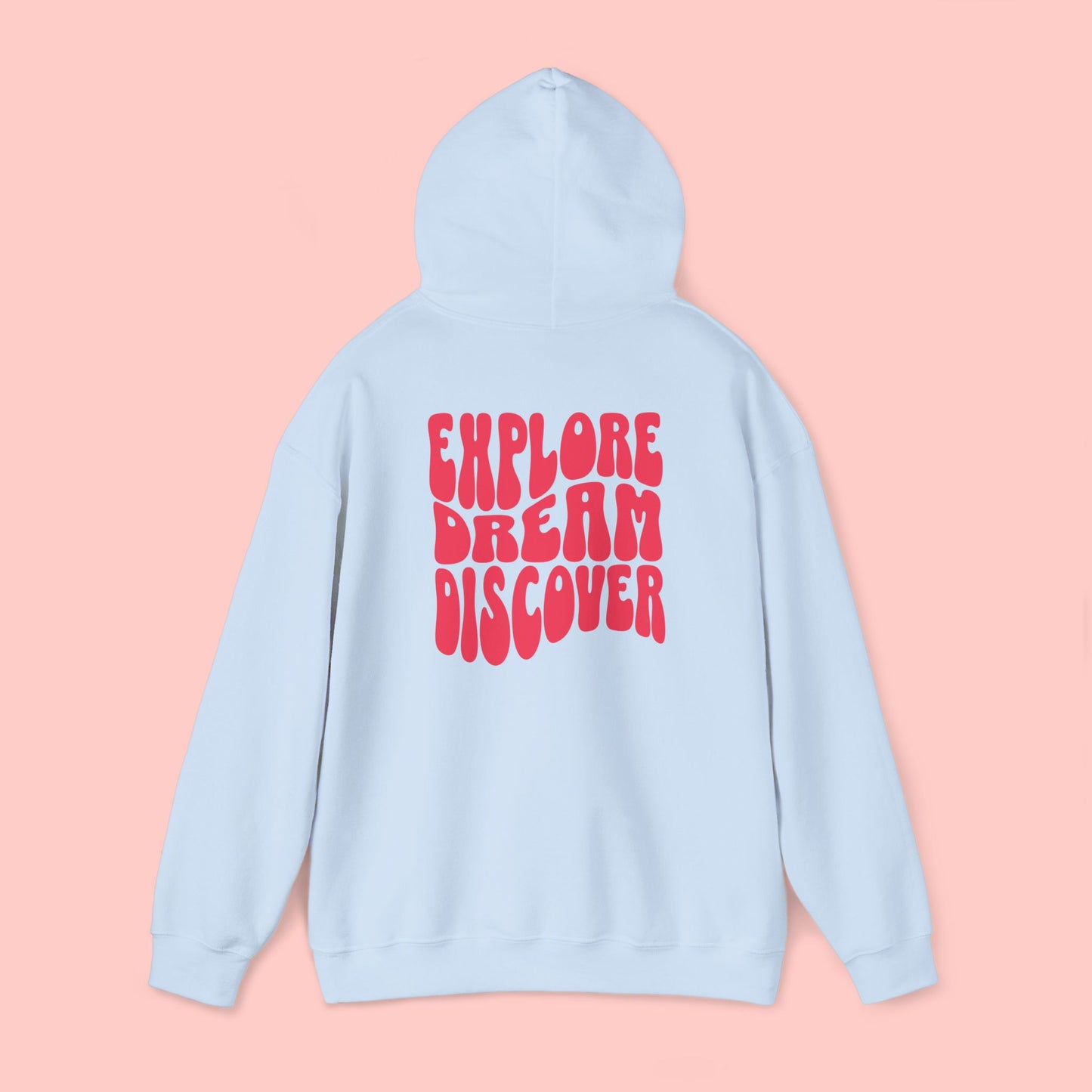Explore Dream Discover - Hoodie