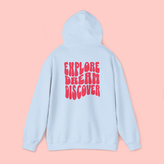 Explore Dream Discover - Hoodie