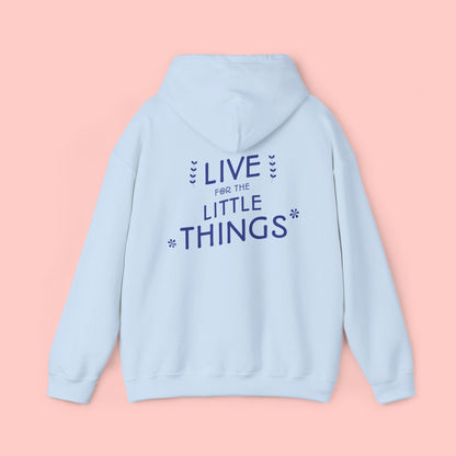 Live For The Little Things Hoodie